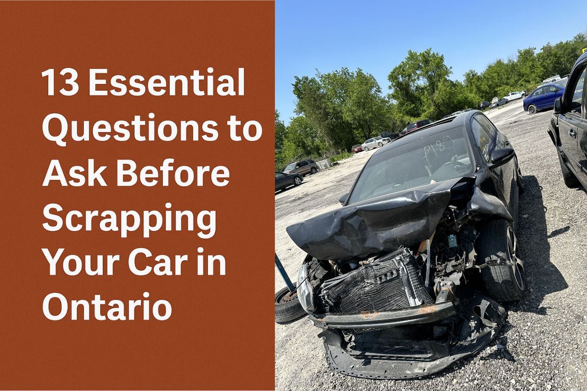 13 Essential Questions to Ask Before Scrapping Your Car in Ontario 13 Essential Questions to Ask Before Scrapping Your Car in Ontario