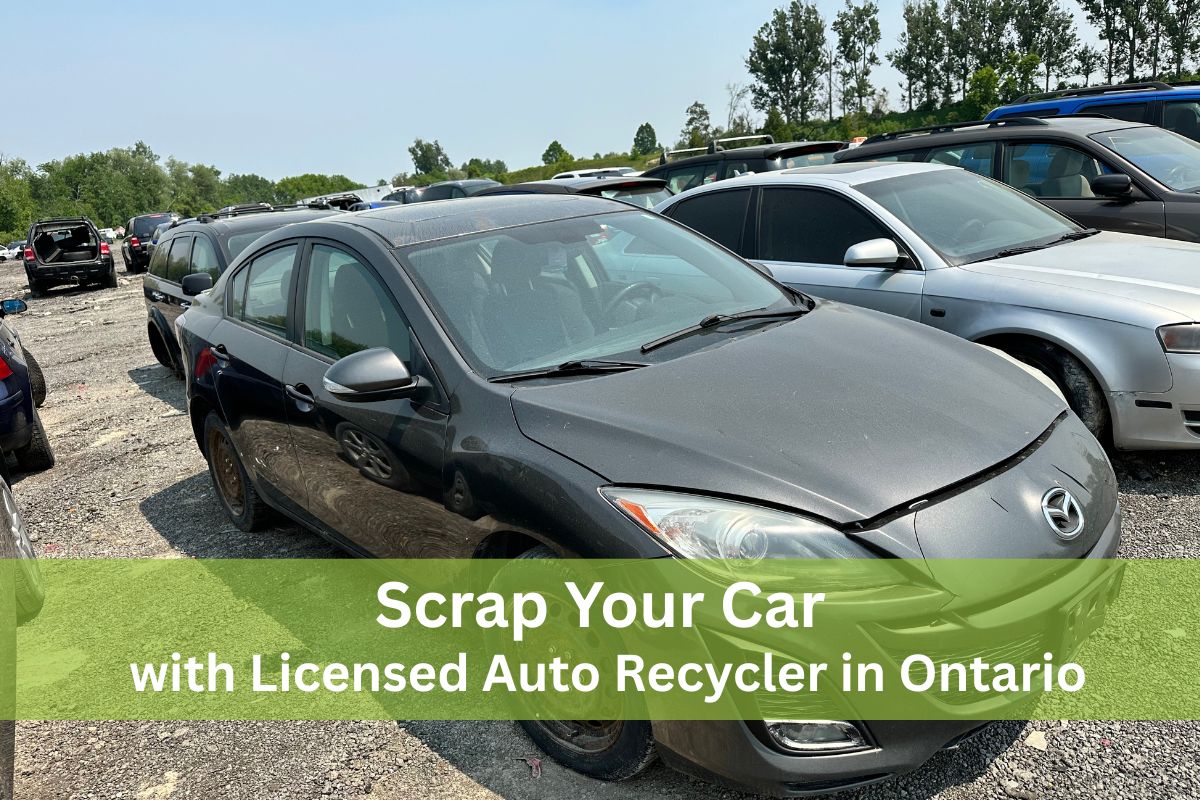 Scrap Your Car with Licensed Auto Recycler in Ontario Scrap Your Car with Licensed Auto Recycler in Ontario