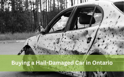 Buying a Hail-Damaged Car in Ontario: Risks, Repairs & Insurance Guide