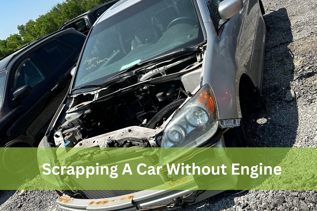 Scrap My Car Without an Engine Scrap My Car Without an Engine