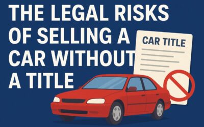 The Legal Risks of Selling a Car Without a Title