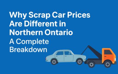 Why Scrap Car Prices Are Different in Northern Ontario: A Complete Breakdown